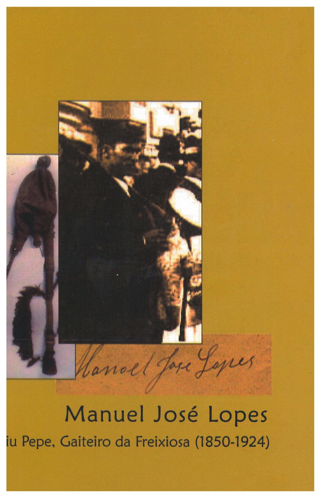 Manuel José Lopes. Tiu Pepe, Gaiteiro da Freixiosa (1850-1924)